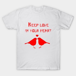 keep love in your heart T-Shirt